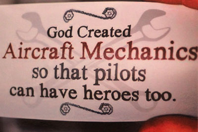 God created Aircraft Mechanics so that pilots can have heroes too